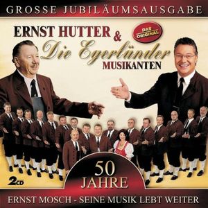 50 Jahre - Ernst Mosch - Seine Musik lebt weiter