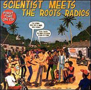 Scientist Meets the Roots Radics