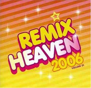 Remix Heaven 2006, Volume 1