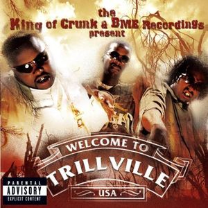 The King of Crunk & BME Recordings Present Welcome to Trillville USA