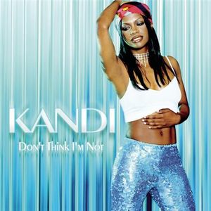 Don’t Think I’m Not (Ear Kandi remix)