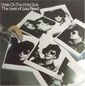 Walk On The Wild Side - The Best Of Lou Reed