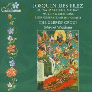 Missa Malheur me bat / Motets & Chansons / Liber generationis Jesu Christi