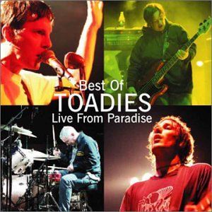 Best of Toadies: Live From Paradise (Live)