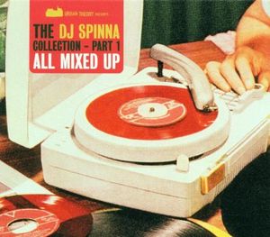 The DJ Spinna Collection, Part 1: All Mixed Up
