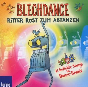 Blechdance: Ritter Rost zum Abtanzen