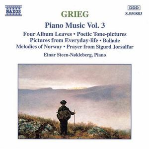 Piano Music, Volume 3: Four Album Leaves / Poetic Tone-Pictures / Pictures from Everyday Life / Ballade / Melodies of Norway / P