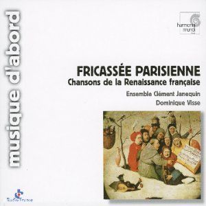 Fricassée parisienne: Chansons de la Renaissance française