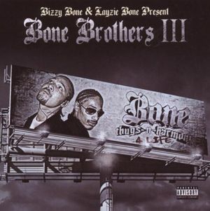 Bone Brothers III: Bone Thugs-N-Harmony 4 Life