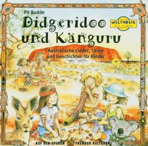 Didgeridoo und Känguru: Australische Lieder, Tänze und Geschichten für Kinder