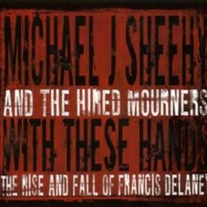 With These Hands: The Rise and Fall of Francis Delaney