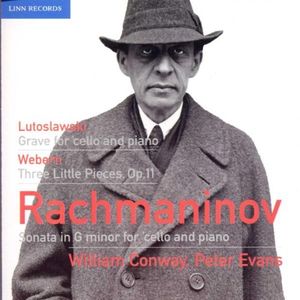Lutosławski: Grave / Webern: Three Little Pieces / Rachmaninov: Sonata for Cello and Piano in G minor