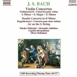 Violin Concertos: A Minor / E Major / E Minor / Double Concerto in D Minor / Air on the G String