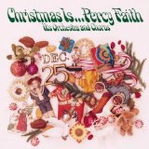 Christmas Is…Percy Faith His Orchestra and Chorus