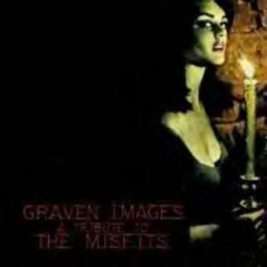 Graven Images: A Tribute to the Misfits