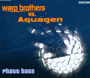 Phatt Bass (Warp Brothers single cut)