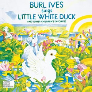 Burl Ives Sings Little White Duck and Other Children's Favorites