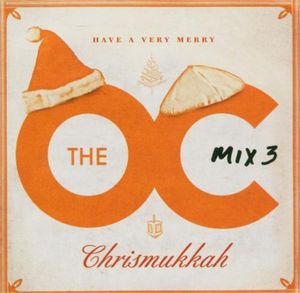 Music From the O.C. Mix 3: Have a Very Merry Chrismukkah (OST)