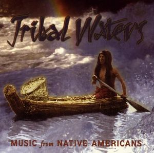 Tribal Waters: Music from Native Americans