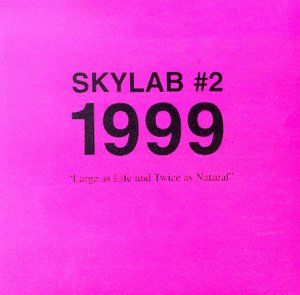 Skylab #2 1999 Large as Life and Twice as Natural