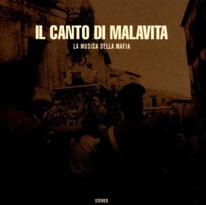 Il canto di malavita. La musica della Mafia