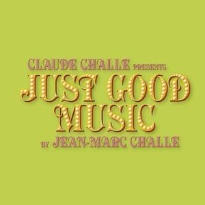 Claude Challe Presents Just Good Music Selected by Jean-Marc Challe