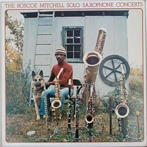 The Roscoe Mitchell Solo Saxophone Concerts (Live)