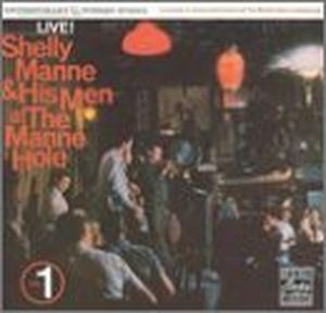 Live! Shelly Manne & His Men At The Manne Hole-Volume 1 (Live)