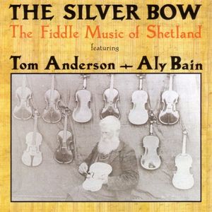 The Silver Bow: Shetland Folk Fiddling, Volume 1