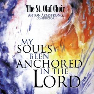 My Soul’s Been Anchored in the Lord