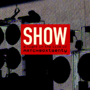 Show: A Night in the Life of Matchbox Twenty (Live)