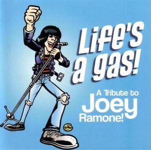 Life's a Gas: A Tribute to Joey Ramone