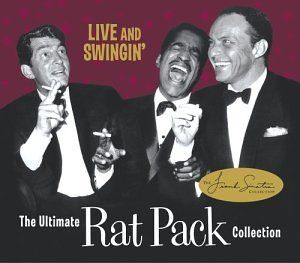 Live and Swingin’: The Ultimate Rat Pack Collection (Live)