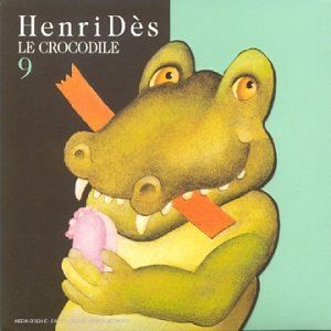 Henri Dès, Volume 9: Le Crocodile