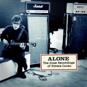 Alone- The Home Recordings Of Rivers Cuomo