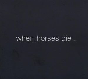 When Horses Die