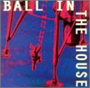 Ball in the House