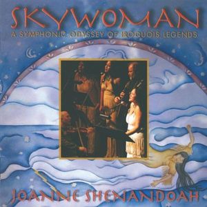 Skywoman: A Symphonic Odyssey of Iroquois Legends