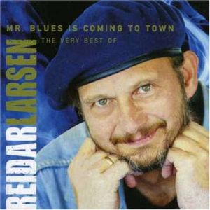 Mr. Blues Is Coming to Town (The Very Best of Reidar Larsen)