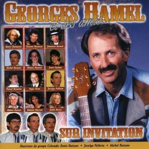 Georges Hamel et ses amis – sur invitation