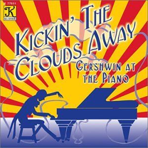 Kickin’ the Clouds Away: Gershwin at the Piano