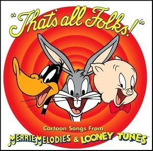 "That's All Folks!" Cartoon Songs From Merrie Melodies & Looney Tunes (OST)