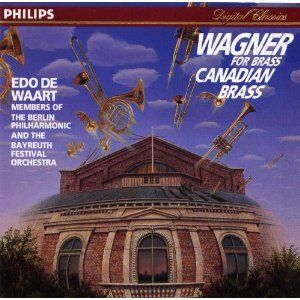 Wagner for Brass (Canadian Brass, members of the Berlin Philharmonic and the Bayreuth Festival Orchestra feat. conductor: Edo de