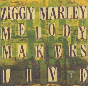 Ziggy Marley & The Melody Makers Live, Volume 1