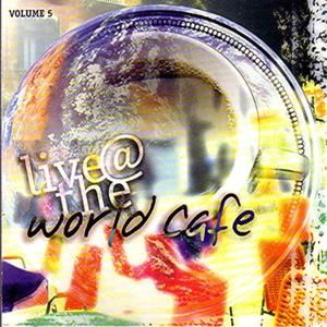 Live at the World Café, Volume 5 (Live)