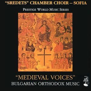 Medieval Voices: Bulgarian Orthodox Voices
