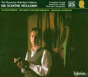 The Hyperion Schubert Edition, Volume 25: Die schöne Müllerin