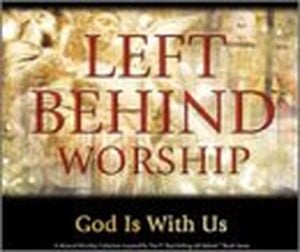 Left Behind Worship: God is With Us