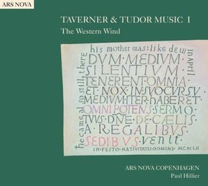 Taverner & Tudor Church Music I: The Western Wind