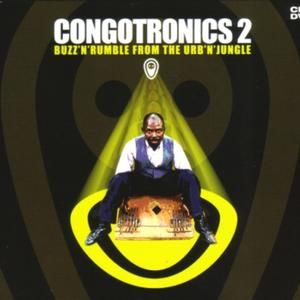 Congotronics 2: Buzz'n'Rumble From the Urb'n'Jungle